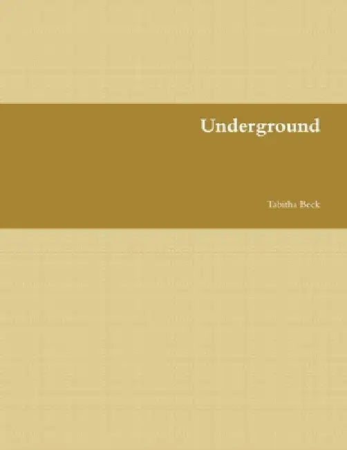 Underground by Tabitha Beck