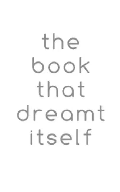 The book that dreamt itself by Christopher Coram