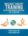 Massage Therapy Training in Russian Medical Massage, The V-Method by Vladimir Bogatov Pavel Sapojnikov