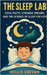 The Sleep Lab: Cool Facts, Strange Dreams, and the Science of Sleep for Kids by Grevan, Hollis