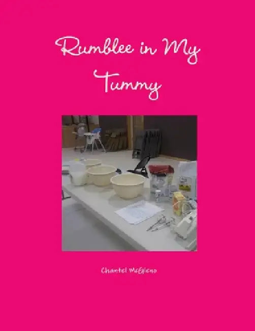Rumblee in My Tummy by Chantel McGleno