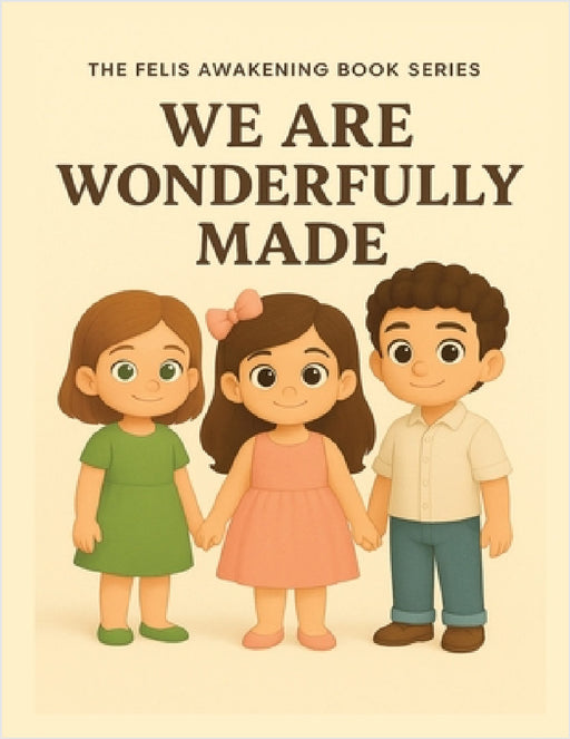 We are wonderfully made: Teaching Children to Love Their Body, Mind, and Spirit by Marifelis