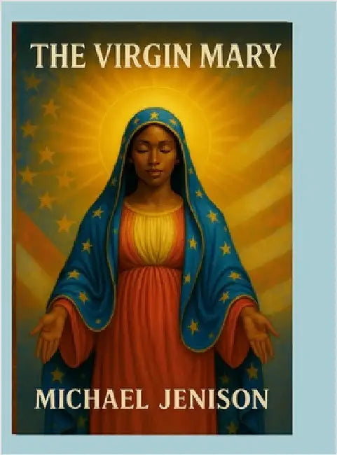 The Virgin Mary by Jenison, Michael