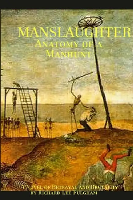 Man's Laughter: Anatomy of a Manhunt by Richard Lee Fulgham