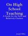 On High School Teaching: A Guide for the New and Relatively Clueless by Joseph Miller