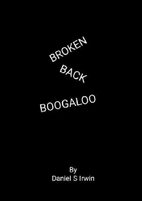 Broken Back Boogaloo by Daniel Irwin