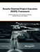 Results Oriented Project Execution (ROPE) Framework: A Practical Approach to Successfully Completing Complex Projects and Programs by Paul Thompson, Marc Swenson, Katie Thompson