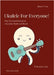 The Comprehensive Ukulele Method Book, Book 5: Ukulele for Everyone! by Loch, Annie