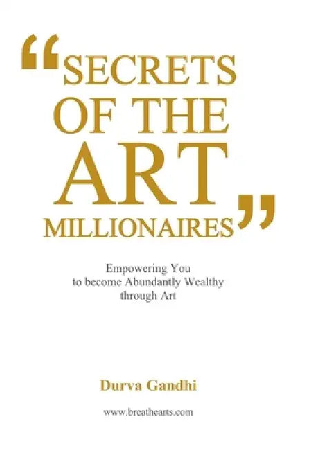 Secrets of the Art Millionaires by Durva Gandhi