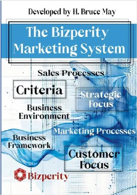 The Bizperity Marketing System by May, Howard Bruce