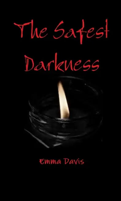 The Safest Darkness by Emma Davis