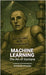 Machine Learning: The Arc of Dystopia by Heredia, Armando