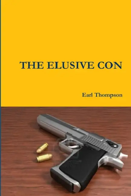 The Elusive Con by Earl Thompson