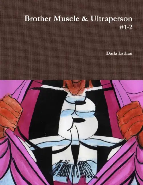 Brother Muscle & Ultraperson by Darla Lathan