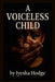 A Voiceless Child Part One by Iyesha Hodge
