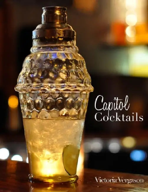 Capitol Cocktails by Victoria Vergason
