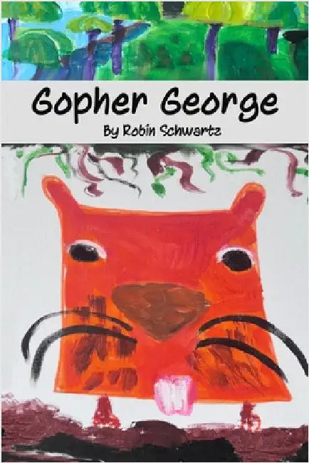Gopher George by Schwartz, Robin
