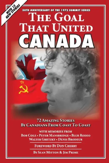 The Goal that United Canada by Sean Mitton, Jim Prime