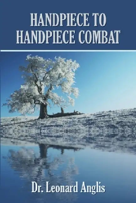 Handpiece to Handpiece Combat by Leonard Anglis