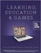 Learning, Education & Games: Volume Two: Bringing Games into Educational Contexts by Schrier, Karen