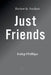 Just friend: Not just a phase by Haley Phillips