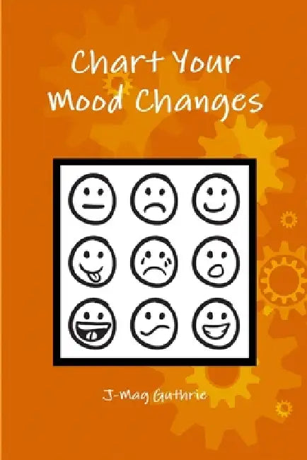 Chart Your Mood Changes by J-Mag Guthrie