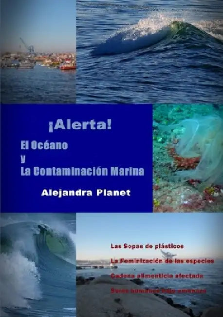 Alerta. El Océano y La Contaminación Marina by Alejandra Planet Sepúlveda
