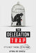 The Delegation Trap: It's not you, It's them by de Souza, Atiba
