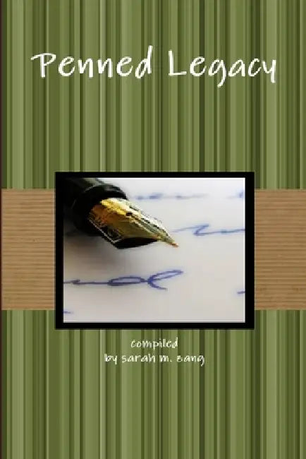 Penned Legacy by Sarah M. Zang