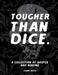 Tougher Than Dice by Danny Mota