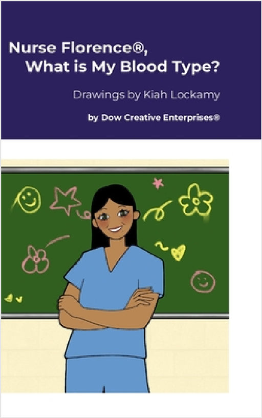 Nurse Florence(R), What is My Blood Type? by Michael Dow, Kiah Lockamy