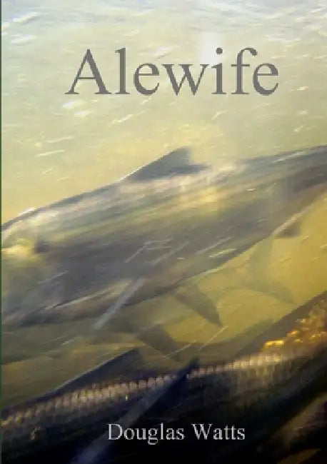 Alewife by Douglas Watts