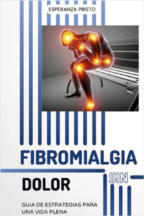 "Fibromialgia sin dolor": Guía de estrategias para una vida plena by Hope Titaty, Esperanza Prieto