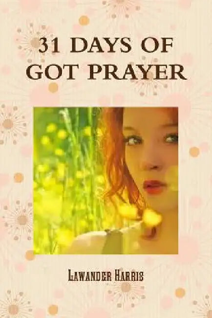 31 Days of Got Prayer Devotional(b/W) by Lawander D. Harris