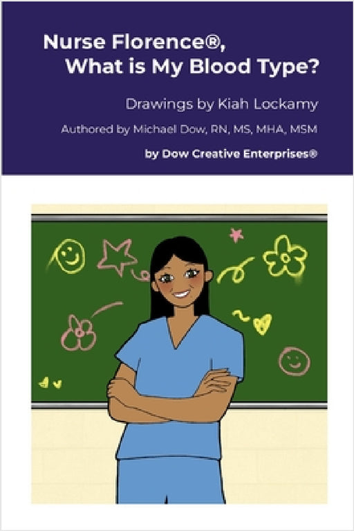 Nurse Florence(R), What is My Blood Type? by Michael Dow, Kiah Lockamy