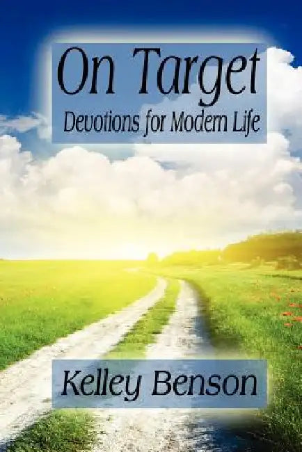 On Target: Devotions for Modern Life by Kelley Benson