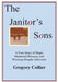 The Janitor's Sons: A True Story of Hope, Shattered Dreams, and Winning Despite Adversity by Gregory Collier