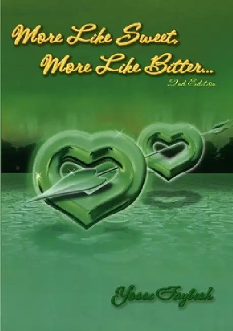 More Like Sweet, More Like Bitter... by Yossi Faybish