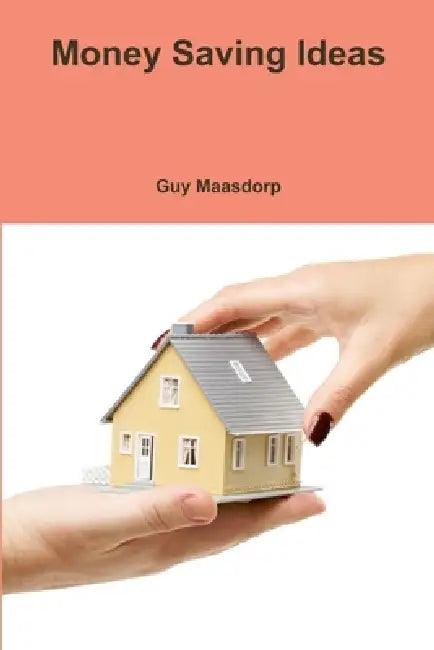 Money Saving Ideas by Guy Maasdorp