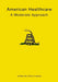 American Healthcare: A Moderate Approch by Kevin Ludlow