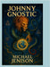 Johnny Gnostic by Jenison, Michael