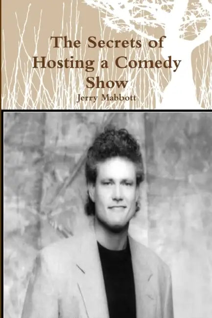 The Secrets of Hosting a Comedy Show by Jerry Mabbott
