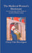 The Medieval Women's Dictionary by Cheryl Yale-Bruedigam