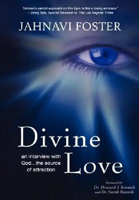 Divine Love - An Interview with God - The Source of Attraction by Jahnavi Foster