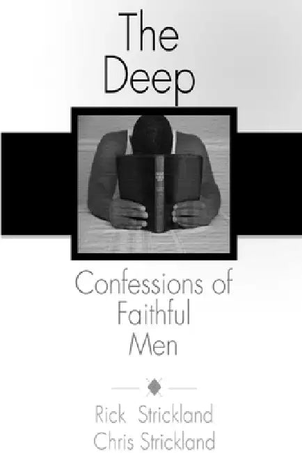 The Deep Confessions of Faithful Men by Rick Strickland, Chris Strickland