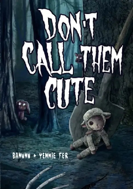 Don't Call Them Cute by Banunu, Yennie Fer, Yennie Fer