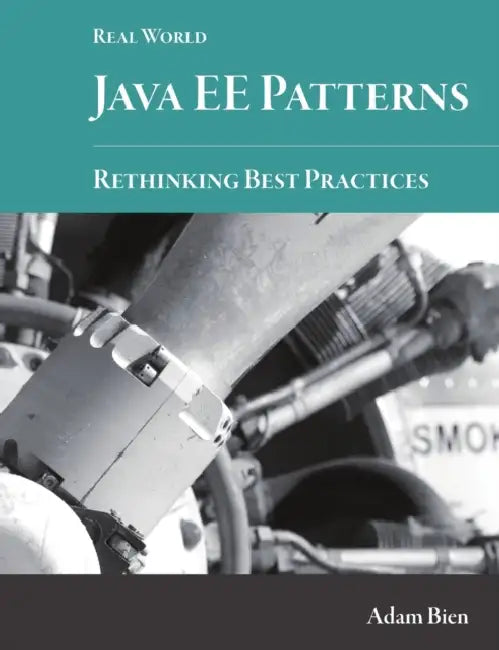 Real World Java EE Patterns-Rethinking Best Practices by Adam Bien