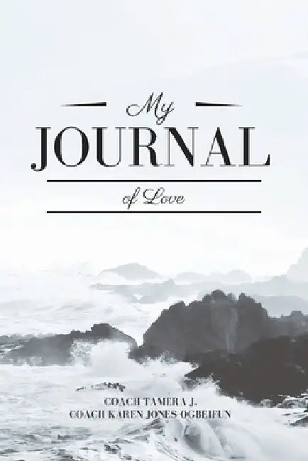 My Journal Of Love by Tamera J