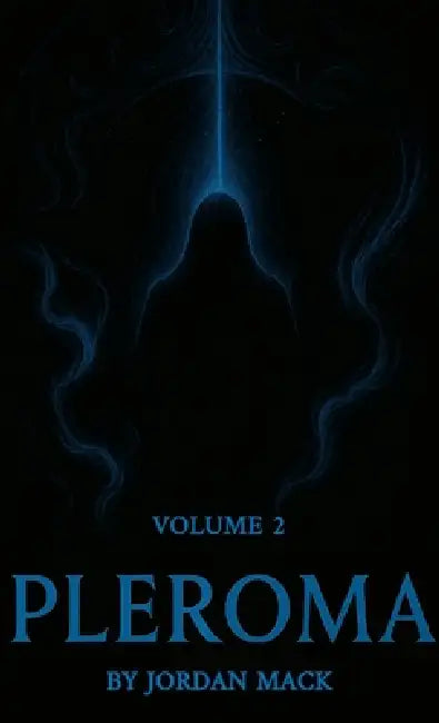 Pleroma Vol. 2: The Psychosis of Modern Comfort by Jordan Mack