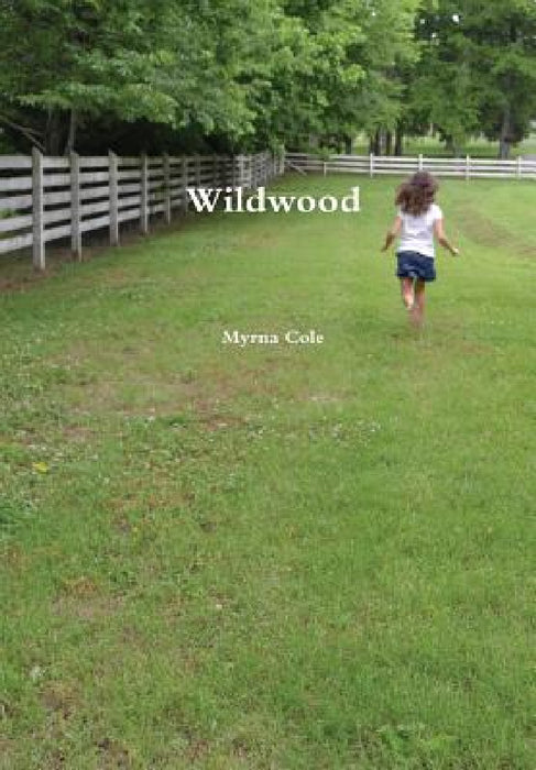 Wildwood by Myrna Cole